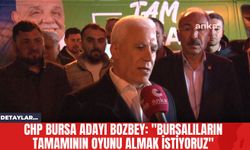 CHP Bursa Adayı Bozbey: "Bursalıların Tamamının Oyunu Almak İstiyoruz"