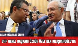 CHP Genel Başkanı Özgür Özel'den Kılıçdaroğlu'na: Allah ondan razı olsun