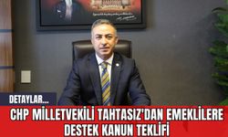 CHP Milletvekili Tahtasız'dan Emeklilere Destek Kanun Teklifi