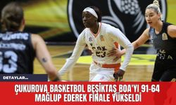 Çukurova Basketbol Beşiktaş BOA'yı 91-64 mağlup ederek finale yükseldi