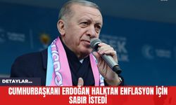 Cumhurbaşkanı Erdoğan Halktan Enflasyon İçin Sabır İstedi