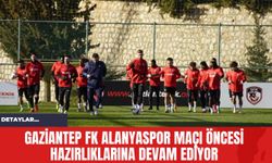 Gaziantep FK Alanyaspor Maçı Öncesi Hazırlıklarına Devam Ediyor