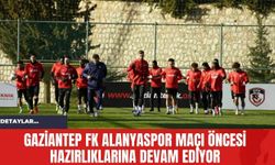 Gaziantep FK Alanyaspor Maçı Öncesi Hazırlıklarına Devam Ediyor