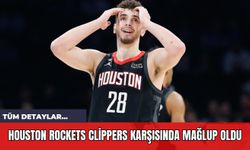 Houston Rockets Clippers Karşısında Mağlup Oldu
