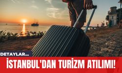İstanbul'dan Turizm Atılımı!