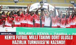 Kenya Futbol Milli Takımı Dört Uluslu Hazırlık Turnuvası'nı Kazandı!
