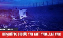 Kırşehir'de Otobüs Yan Yattı Yaralılar Var!