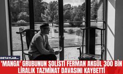 'Manga' grubunun solisti Ferman Akgül 300 Bin Liralık Tazminat Davasını Kaybetti