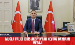 Muğla Valisi İdris Akbıyık'tan Nevruz Bayramı Mesajı