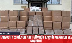 Tarsus'ta 2 Milyon Adet Gümrük Kaçağı Makaron Ele Geçirildi