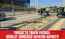 Tarsus'ta Trafik Faciası: Bisiklet Sürücüsü Hayatını Kaybetti