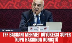 TFF Başkanı Mehmet Büyükekşi Süper Kupa Hakkında Konuştu