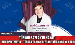 Türkan Saylan'ın Hayatı 'Beni Özletmeyin - Türkan Saylan Destanı' Kitabında Yer Aldı