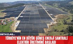 Türkiye'nin En Büyük Güneş Enerji Santrali Elektrik Üretimine Başladı