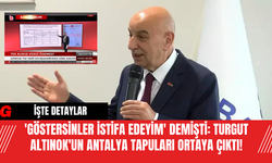 'Göstersinler İstifa Edeyim' Demişti: Turgut Altınok'un Antalya Tapuları Ortaya Çıktı!