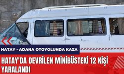 Hatay'da devrilen minibüsteki 12 kişi yaralandı