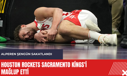 Houston Rockets Sacramento Kings'i mağlup etti: Alperen Şengün sakatlandı