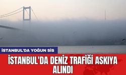 İstanbul'da deniz trafiği askıya alındı