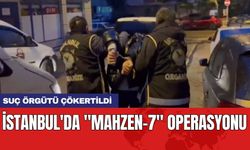 İstanbul'da "Mahzen-7" operasyonu: Suç örgütü çökertildi