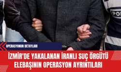 İzmir'de Yakalanan İranlı Suç Örgütü Elebaşının Operasyon Ayrıntıları