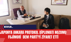 Japonya Ankara Protokol Diplomatı Nozomu Fujimori  DEM Parti'yi Ziyaret Etti