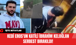 Kedi Eros'un Katili İbrahim Keloğlan SERBEST BIRAKILDI!