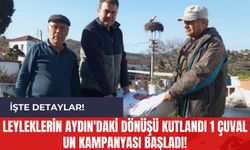 Leyleklerin Aydın'daki Dönüşü Kutlandı 1 Çuval Un Kampanyası Başladı!
