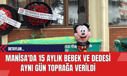 Manisa'da 15 Aylık Bebek ve Dedesi Aynı Gün Toprağa Verildi