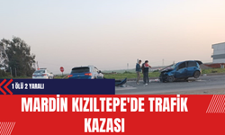 Mardin Kızıltepe'de Trafik Kazası: 1 Ölü 2 Yaralı
