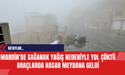 Mardin'de Sağanak Yağış Nedeniyle Yol Çöktü Araçlarda Hasar Meydana Geldi