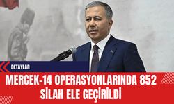 İçişleri Bakanı Yerlikaya: MERCEK-14 Operasyonlarında 852 Silah Ele Geçirildi