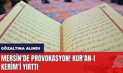 Mersin'de provokasyon! Kur'an-ı Kerim'i yırttı