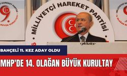 MHP'de 14. Olağan Büyük Kurultay! Bahçeli 11. kez aday oldu