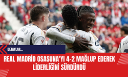 Real Madrid Osasuna'yı 4-2 Mağlup Ederek Liderliğini Sürdürdü