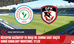 Rizespor Gaziantep FK maçı ne zaman saat kaçta hangi kanalda? Muhtemel 11'ler