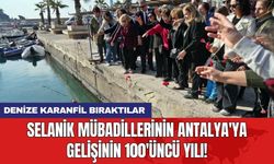 Selanik mübadillerinin Antalya'ya gelişinin 100'üncü yılı! Denize karanfil bıraktılar