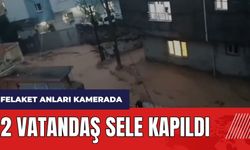 Şırnak'ta sel felaketi! 2 vatandaş selde sürüklendi