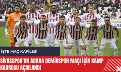 Sivasspor'un Adana Demirspor maçı için kamp kadrosu açıklandı