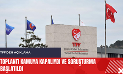 TFF'den açıklama: Toplantı kamuya kapalıydı ve soruşturma başlatıldı