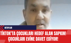 TikTok'ta Çocukları Hedef Alan Sapkın! Serbest Bırakıldı!