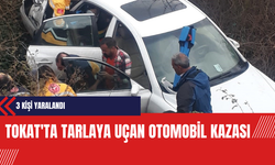 Tokat'ta Tarlaya Uçan Otomobil Kazası: 3 Kişi Yaralandı