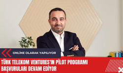 Türk Telekom Ventures'ın PİLOT programı başvuruları devam ediyor