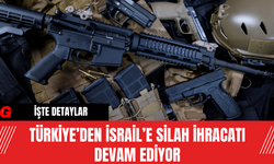 Türkiye’den İsrail’e Silah İhracatı Devam Ediyor