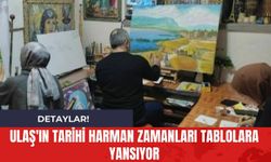 Ulaş'ın Tarihi Harman Zamanları Tablolara Yansıyor