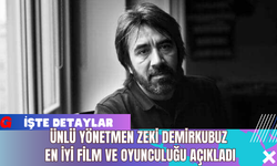 Ünlü Yönetmen Zeki Demirkubuz En İyi Film ve Oyunculuğu Açıkladı