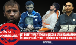 Üst Düzey Türk Yetkili Moskova Saldırganlarının İstanbul'daki Ziyaretlerinin Detaylarını Anlattı