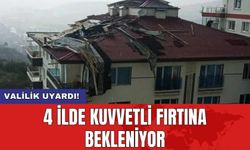 Valilik uyardı! 4 ilde kuvvetli fırtına bekleniyor