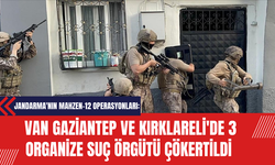 Jandarma'nın Mahzen-12 Operasyonları: Van Gaziantep ve Kırklareli'de 3 Organize Suç Örgütü Çökertildi