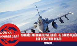 Yunanistan Hava Kuvvetleri F-16 Savaş Uçağı Ege Denizi'nde Düştü
