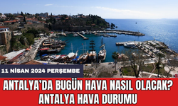 Antalya hava durumu 11 Nisan 2024 Perşembe